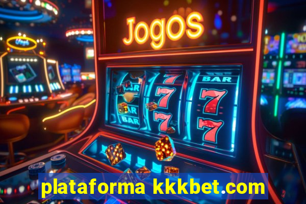 plataforma kkkbet.com